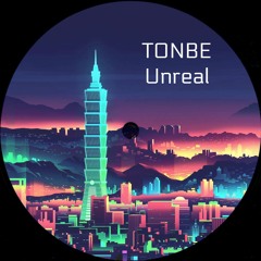 Tonbe - Unreal
