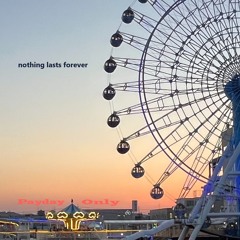 nothing lasts forever with 0nly (streaming soon)