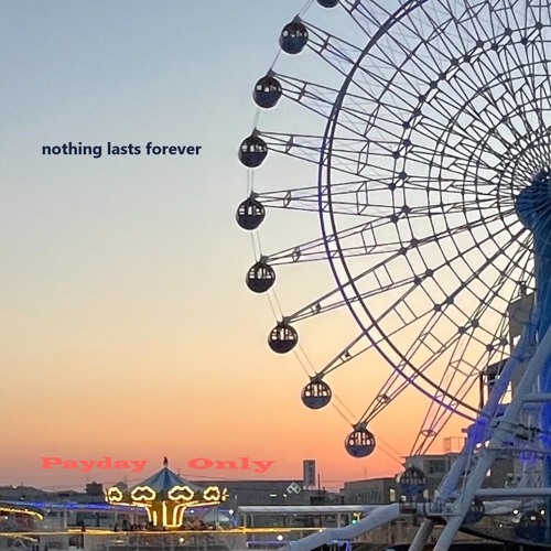 nothing lasts forever with 0nly (streaming soon)