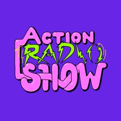 Action Radio Show *ARCHIVES*
