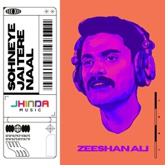 Sohniye Jai Tere Naal - Zeeshan Ali