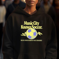 Music City Knows Soccer Bless Your Heart If You Disagree Shirt
