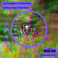 Joy Energizer w/ Anna Gram - Radio Buena Vida 15.02.24