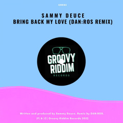 Sammy Deuce - Bring Back My Love (DAN:ROS Remix)