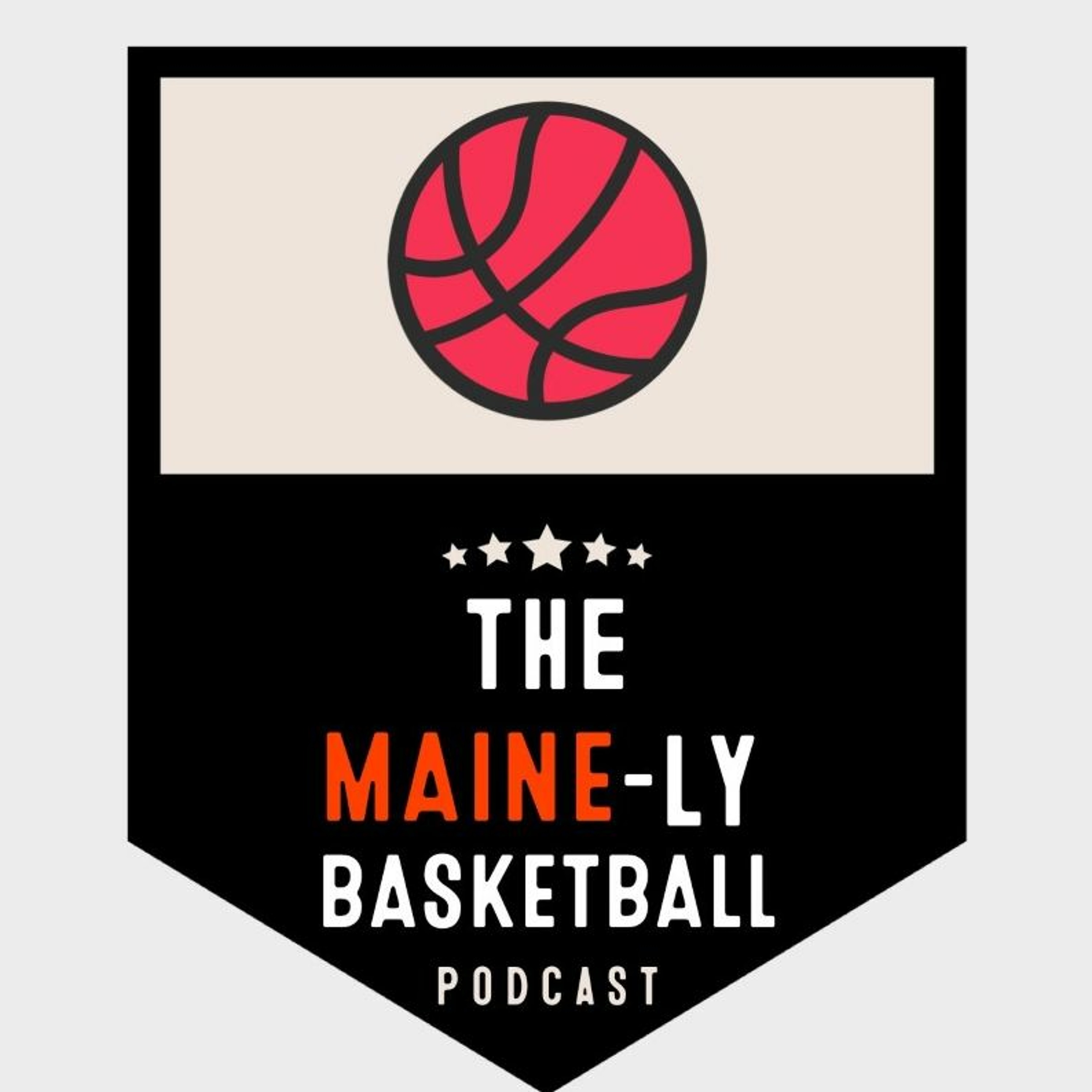 The Maine-Ly Basketball Podcast