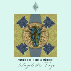 Vander & Deer Jade ft. Mâhfoud - Intergalactic Tango (Pandhora Remix)