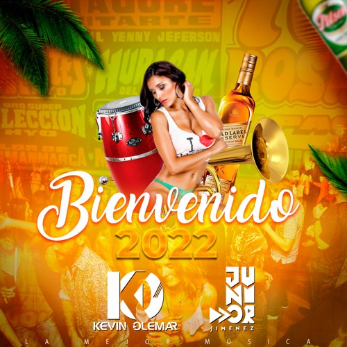 Bienvenido 2022 - DJ Junior Jimenez & DJ Kevin Olemar