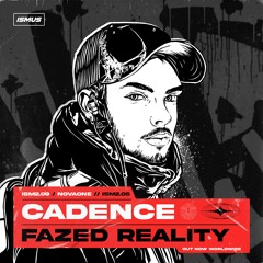 Cadence - Fazed Reality