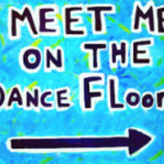 Meet Me On The Dance Floor