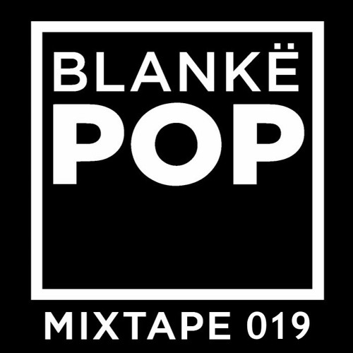 Blankë POP Mixtape 019 - Jack Hardmën
