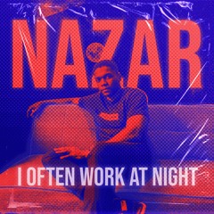 I Often Work at Night