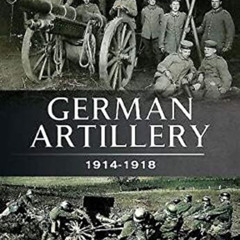 VIEW EBOOK 📮 German Artillery: 1914-1918 (Fact File) by  Wolfgang Fleischer [PDF EBO