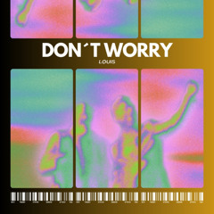 Don´`t Worry