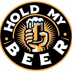 Hold My Beer #3 - Drum and Bass