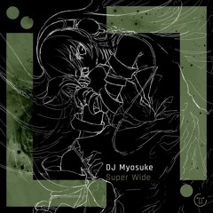DJ Myosuke - Super Wide [From HARDCORE SYNDROME 17]