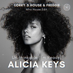 ALICIA KEYS - UN-THINKABLE  (Afro House Edit)