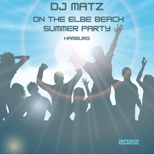 ▶️ Dj Matz | On The Elbe Beach Summer Party 2022