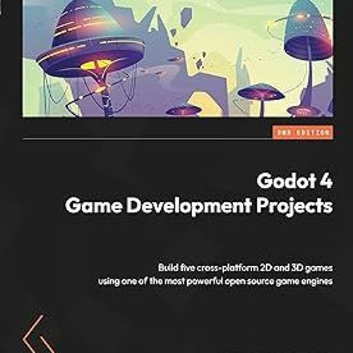 Stream #+ Godot 4 Game Development Projects: Build Five Cross-platform ...