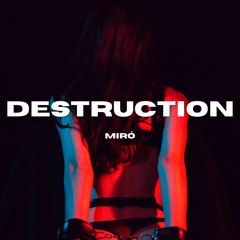 Destruction