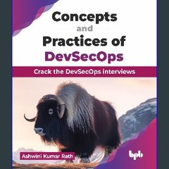 Read ebook [PDF] 🌟 Concepts and Practices of DevSecOps: Crack the DevSecOps interviews (English Ed