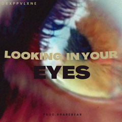 Looking In Your Eyes (Prod.RRAREBEAR)