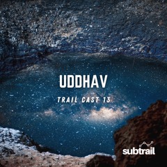 Trail Cast 13 - Uddhav
