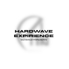 HARDWAVE EXPIRIENCE by Мікна