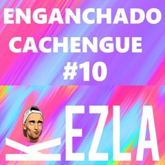 ENGANCHADO CACHENGUE #10 - Reggaeton Nuevo 2022 (Remix) - Dj Kezla Ft El Rejunte (Pentos Colegiales)