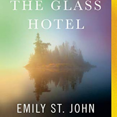 [READ] EPUB 📌 The Glass Hotel: A novel by  Emily St. John Mandel [PDF EBOOK EPUB KIN