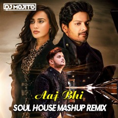 Aaj Bhi (DJ Mojito Soul House Mashup Remix)