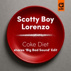 Scotty Boy Lorenzo - Coke Diet (shares 'Big Bad Sound' Edit)