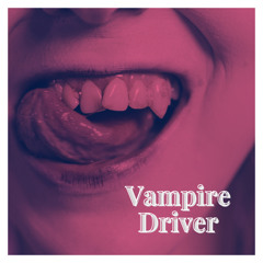 Vampire Driver