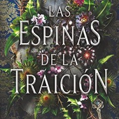 [Download] EBOOK 🗃️ Las espinas de la traición: A Treason of Thorns (Spanish edition
