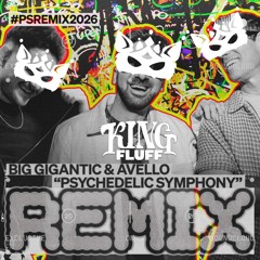 Big Gigantic x Avello - Psychedelic Symphony (King Fluff Remix)