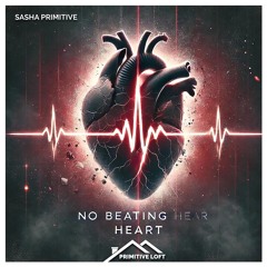 Sasha PRimitive - No Beating Heart