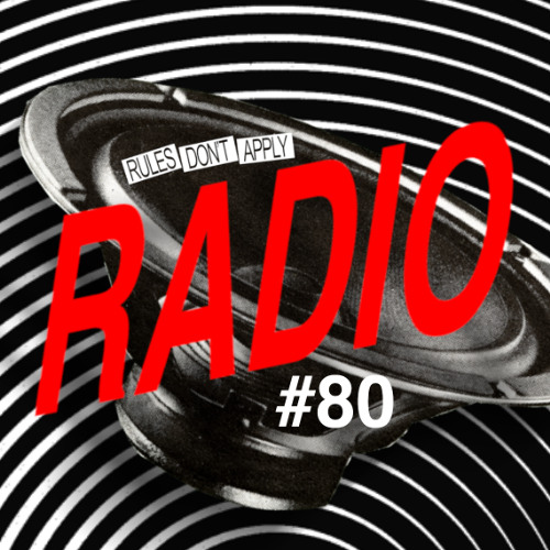 Rules Don't Apply Radio 080