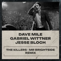 The Killers - Mr. Brightside (Dave Mile, Gabriel Wittner, Jesse Bloch Remix)
