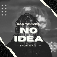 Don Toliver - No Idea (Hakim Remix)
