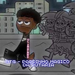 MTG = OS PADRINHO MAGICO DA PUTARIA (DJ NEGUEBA) Feat MC V4 MC MAGRINHO MC SACI MR BIM