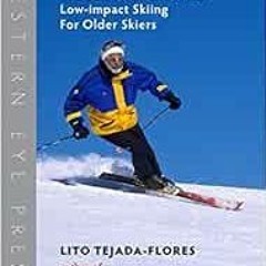 [Get] PDF 💔 Soft Skiing: The Secrets of Effortless, Low-Impact Skiing for Older Skie