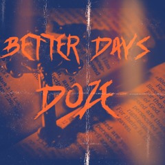 Better Days - Doze (slowed Down)