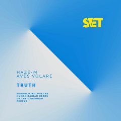 Haze-M & Aves Volare - Truth // [SVET] Indie Dance Premiere