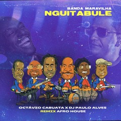 Banda Maravilha - Nguitabule ( Octávio Cabuata x Dj Paulo Alves Remix )