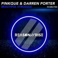 Pinkque & Darren Porter - Beautiful Struggle (Radio Edit) [REASON II RISE MUSIC]