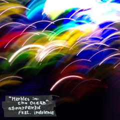Marbles in the Ocean (feat. Indolence)