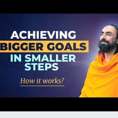 Achieving Bigger Goals In Smaller Steps 1 Day At A Time