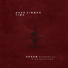Hans Zimmer - Time (ARRAM Schranz Edit) FREE DOWNLOAD