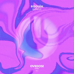 Rooleh - Gently [OUT NOW]