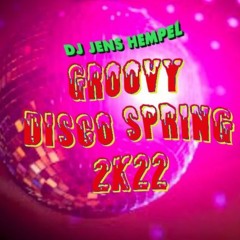GROOVY DISCO SPRING 2k22 By DJ Jens Hempel