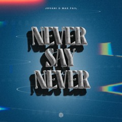 Jovani & Max Fail - Never Say Never